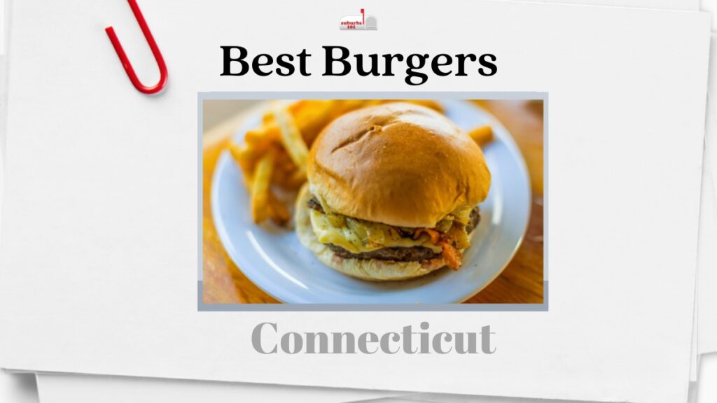 Best Burgers in Connecticut