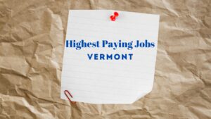 Highest Paying Jobs in Vermont