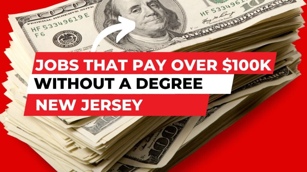 Jobs that pay over $100K without a degree in NJ