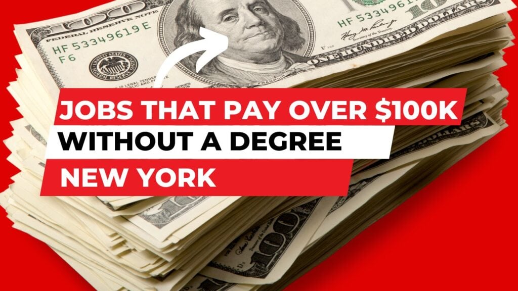 Jobs that pay over $100K without a degree New York 