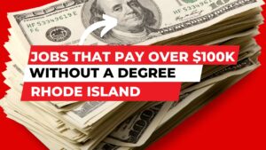 Jobs that pay over $100K without a degree Rhode Island